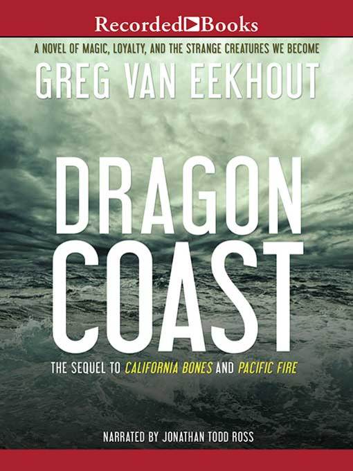 Title details for Dragon Coast by Greg van Eekhout - Wait list